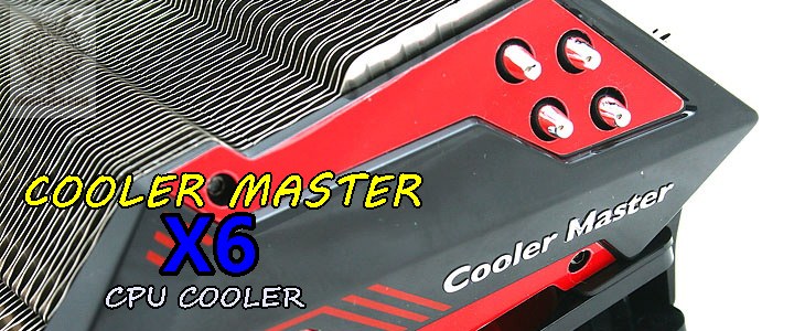 COOLER MASTER X6 CPU Cooler Review