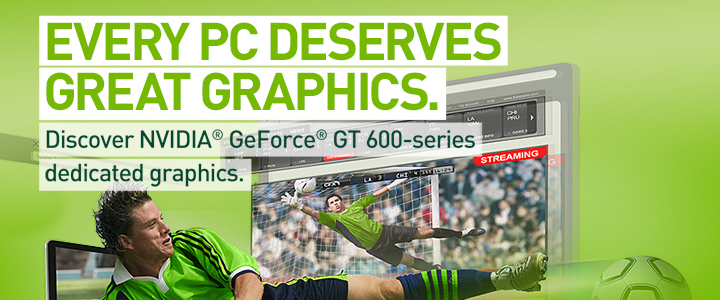 Step up to Better Graphic with NVIDIA GeForce GT Series