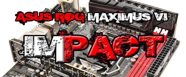 ASUS ROG MAXIMUS VI IMPACT Motherboard Review