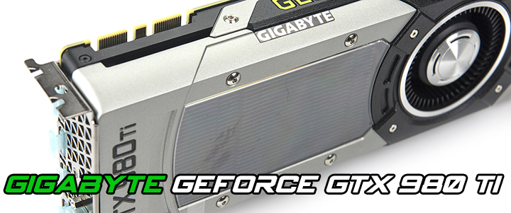 GIGABYTE GeForce GTX 980Ti 6GB GDDR5 Review