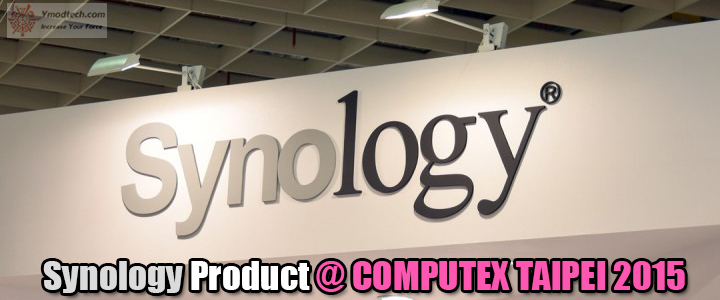 Synology   Product @ COMPUTEX TAIPEI 2015 