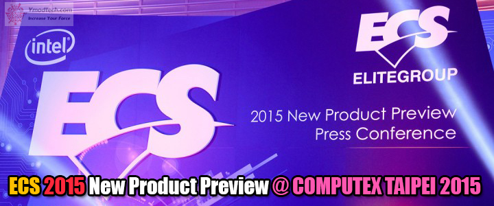 ECS 2015 New Product Preview at Computex Taipei 2015