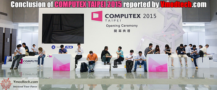 Conclusion of COMPUTEX TAIPEI 2015 reported by Vmodtech.com