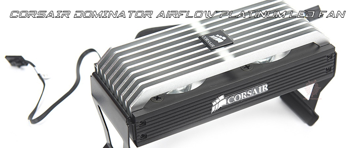 CORSAIR DOMINATOR Airflow Platinum LED Fan Review