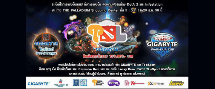 ภาพบรรยากาศงาน TDL by GIGABYTE ดวลเกมส์ DOTA2 และ Infestation ชิงเงินรางวัลรวมสูงถึง 150,000 บาท!!!