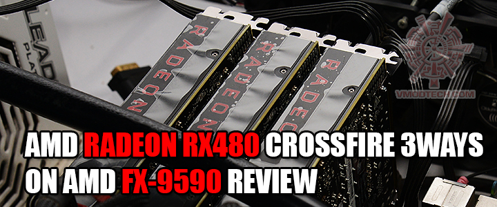 AMD RADEON RX480 CROSSFIRE 3WAYS ON AMD FX-9590 REVIEW