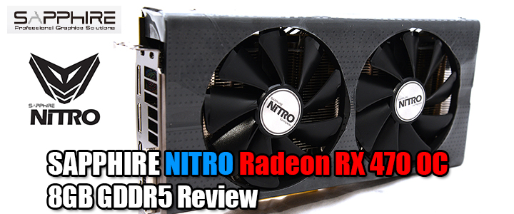 SAPPHIRE NITRO Radeon RX 470 OC 8GB GDDR5 Review