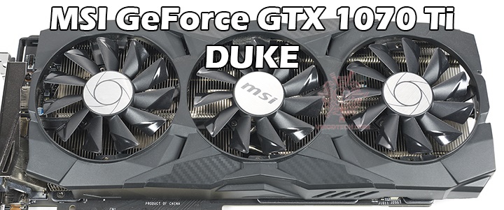MSI GeForce GTX 1070 Ti DUKE 8G Review 