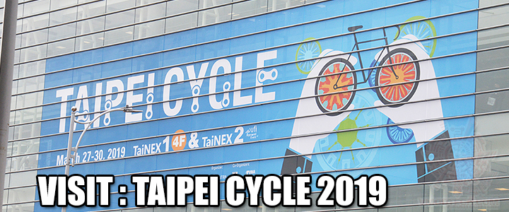 เยี่ยมชมงาน TAIPEI CYCLE 2019 งานของคนรักจักรยาน ณ กรุงไทเป ประเทศไต้หวัน