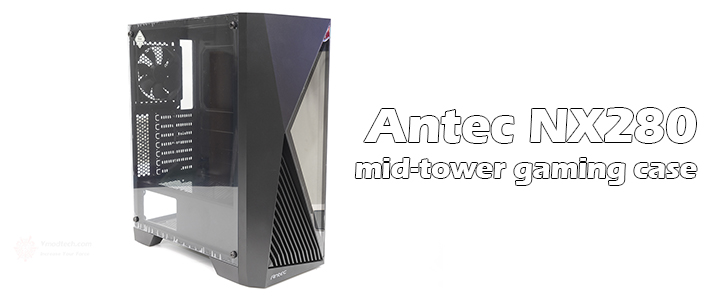 Antec NX280 mid-tower gaming case Reivew