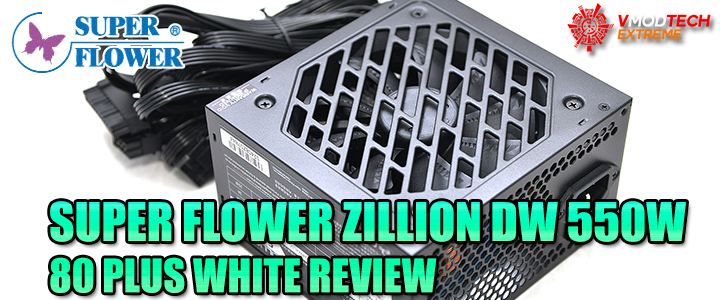 SUPER FLOWER ZILLION DW 550W 80 PLUS WHITE REVIEW