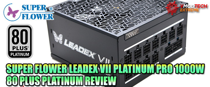 SUPER FLOWER LEADEX VII PLATINUM PRO 1000W 80 PLUS PLATINUM REVIEW