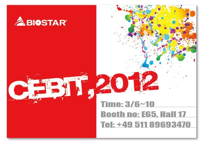 พบกับบูธ BIOSTAR ในงาน CeBIT 2012 (Hall 17 No. E65)