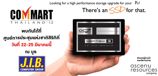 commart 2012 1 Ascenti Resources จับมือ J.I.B. ลุยงาน COMMART 2012 พร้อมโปรโมชั่นสุดฮอตมากมายไม่ควรพลาด ท้าพิสูจน์ความเร็วของ OCZ SSD ที่คุณต้องอึ้ง !!