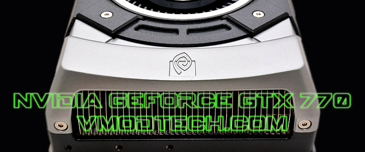 nvidia geforce gtx 770 NVIDIA GeForce GTX 770 2GB GDDR5 Review