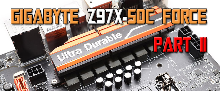 gigabyte z97x soc force GIGABYTE Z97X SOC Force Motherboard Review PART II