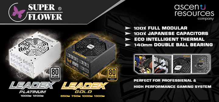 016 Ascenti Resources เปิดตัวสุดยอดตัวกลั่น Super Flower LEADEX Series Power Supply ที่มีการกล่าวถึงและรอคอยมากที่สุด !!