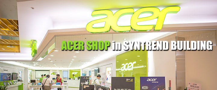 acer shop in syntrend building Conclusion of COMPUTEX TAIPEI 2015 reported by Vmodtech.com