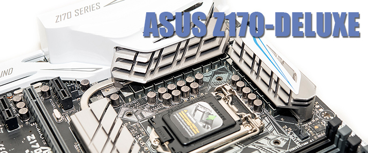 asus z170 deluxe ASUS Z170 DELUXE Motherboard Review