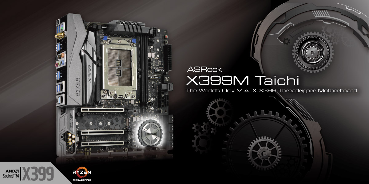 the best and the only x399m taichi ASRock เตรียมเปิดตัวเมนบอร์ดรุ่นเล็ก Micro ATX 3รุ่น Intel X299 และ AMD X399 ในงาน CES 2018 ที่ลาสเวกัส ประเทศสหรัฐอเมริกา 