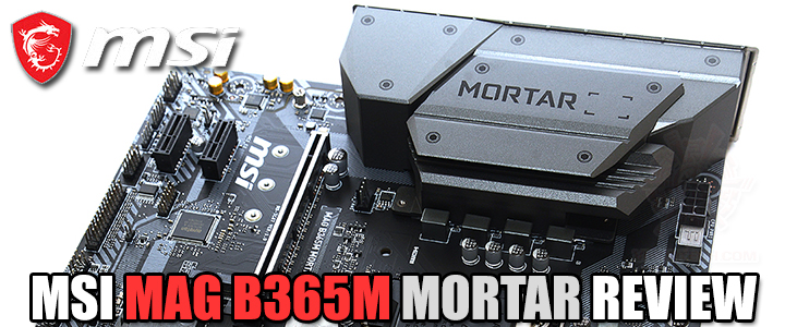 msi mag b365m mortar review MSI MAG B365M MORTAR REVIEW