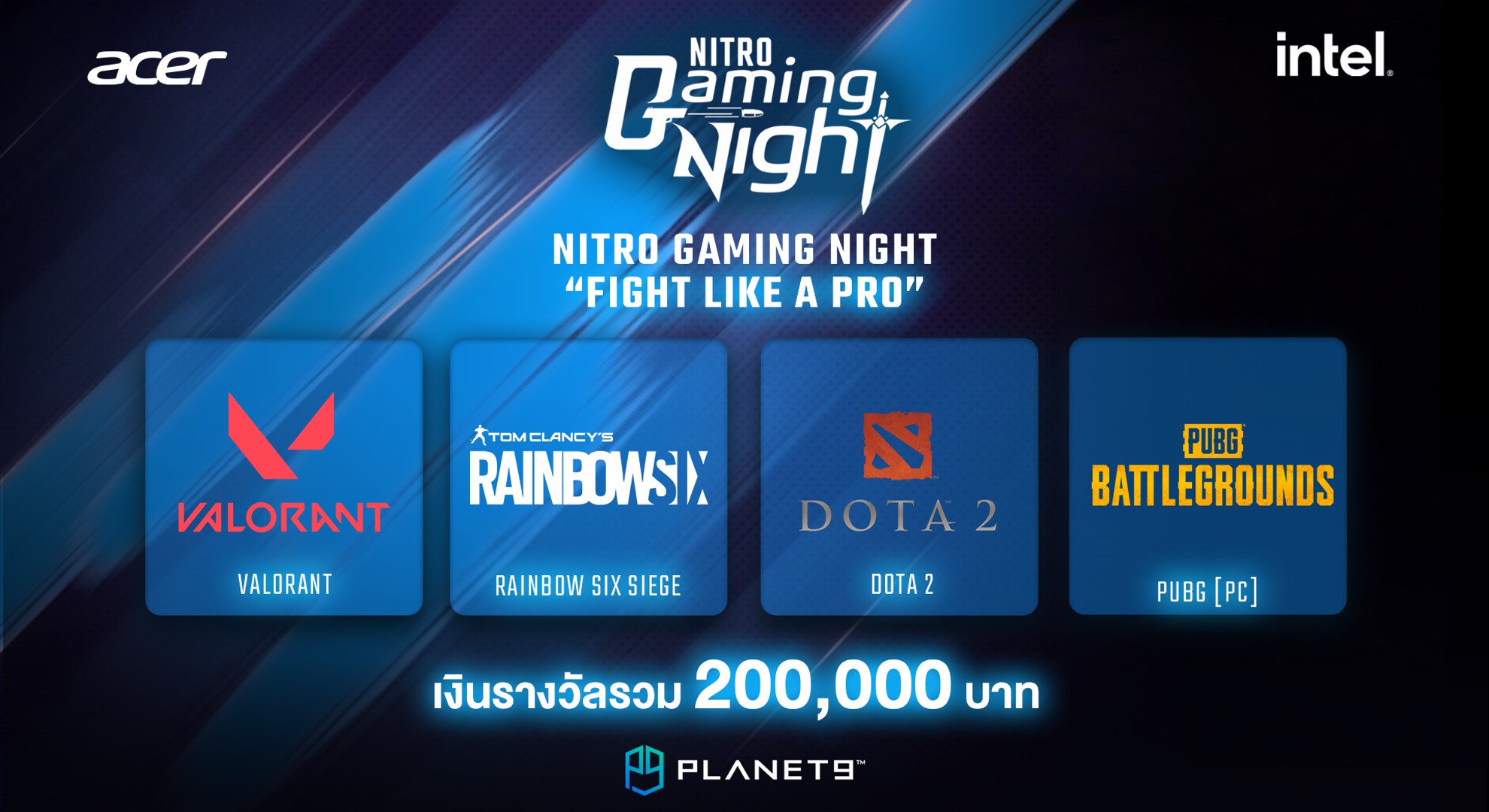 3 ทัวร์นาเมนต์สำหรับมือใหม่ ACER Thailand X INTEL จัดศึกทัวร์ Nitro Night Gaming | Fight Like A Pro สู้อย่างโปร สู้อย่างมืออาชีพ เงินรางวัลรวมกันกว่าแสนบาท!! โดยสมัครแข่งขันได้ที่ Planet9.gg เท่านั้น