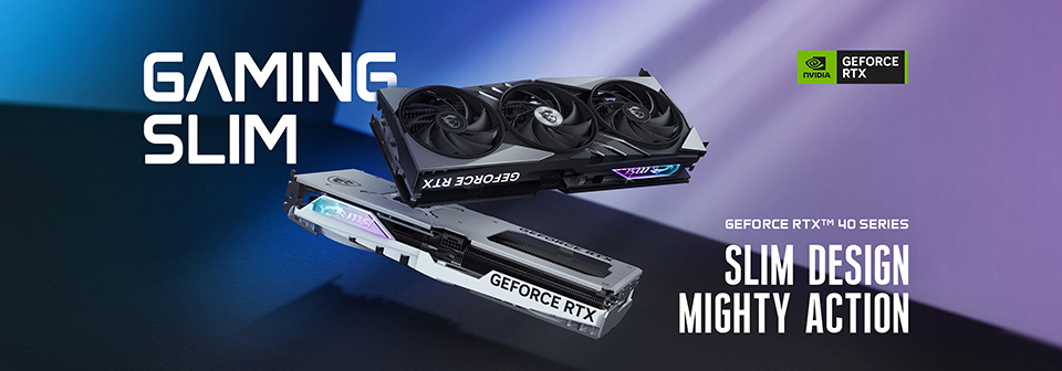 slim 20230830 3 MSI เปิดตัวกราฟิกการ์ด GAMING SLIM Series