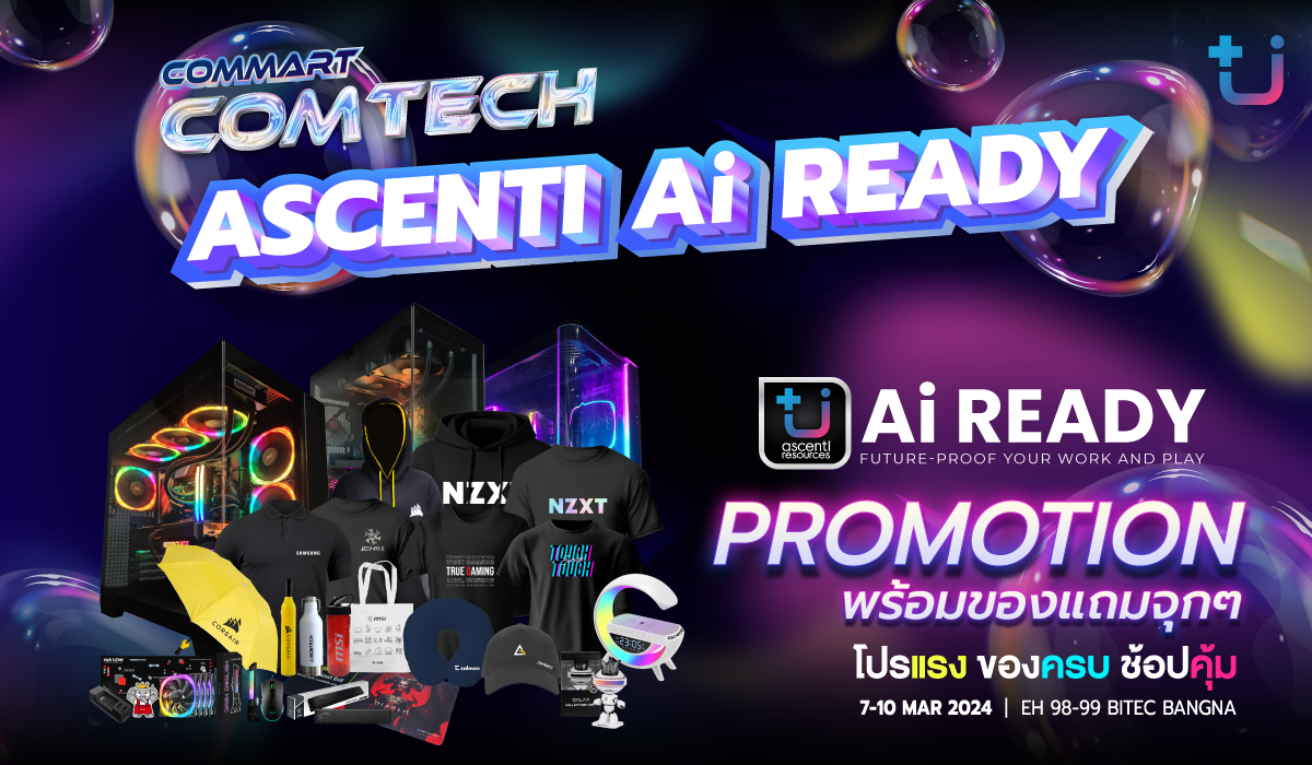 promotion Ascenti Ai Ready งาน COMMART COMTECH โชว์เทคโนโลยี Ai สุดล้ำ ร่วมทดสอบการ์ดจอ GeForce RTX 40 SUPER Series พร้อมโปรโมชันสุดพิเศษมากมาย