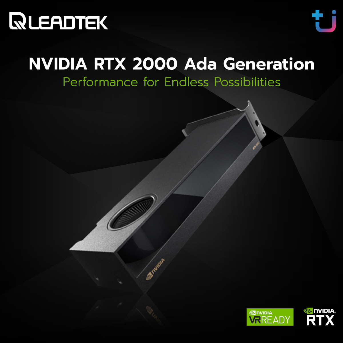 leadtek 2000 ada e0b89be0b8a3e0b8b0e0b881e0b8ade0b89a 1 Ascenti เปิดตัว Leadtek NVIDIA RTX™ 2000 Ada Generation / NVIDIA RTX™ A1000 และ NVIDIA RTX™ A400 กราฟิกการ์ดสำหรับการทำงานแบบมืออาชีพรุ่นใหม่ล่าสุด พร้อมความสามารถด้าน Ai 