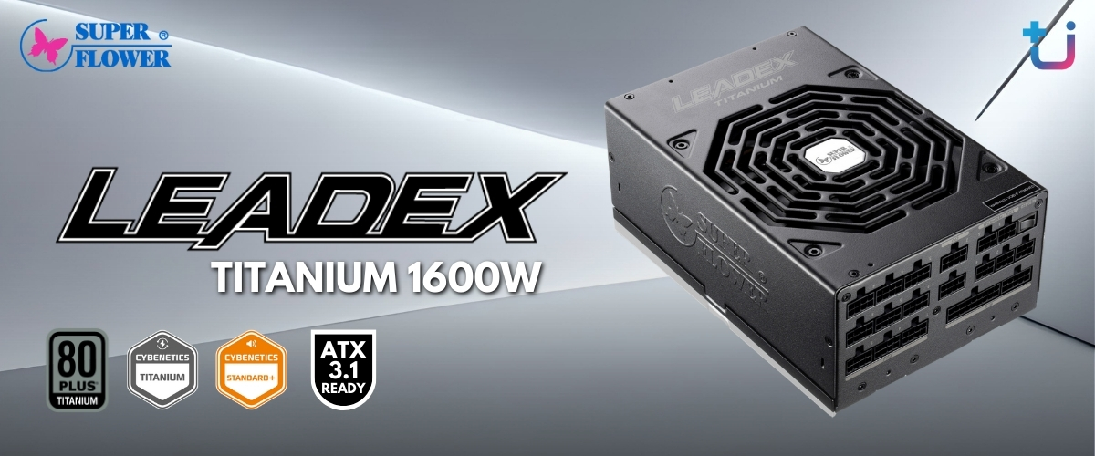 leadex titanium 1600w Ascenti เปิดตัว Super Flower พาวเวอร์ซัพพลายรุ่นใหม่ พร้อมมาตรฐาน Cybernetics ควบคู่ 80PLUS ตอบโจทย์การผู้ใช้งานทุกระดับ ในราคาสุดคุ้ม