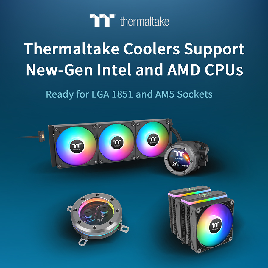 thermaltake coolers support the new gen intel and amd cpus 1 Thermaltake ประกาศพร้อมรองรับซีพียู Intel และ AMD เจนเนอเรชั่นใหม่ พร้อมรองรับซ็อกเก็ต LGA 1851 และ AM5 รุ่นใหม่ล่าสุด