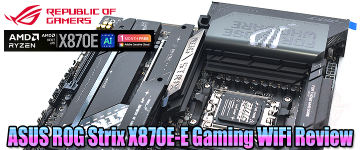 asus rog strix x870e e gaming wifi review ASUS ROG Strix X870E E Gaming WiFi Review