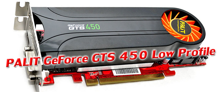 palit geforce gts 450 low profile PALIT GeForce GTS 450 Low Profile 1GB GDDR5